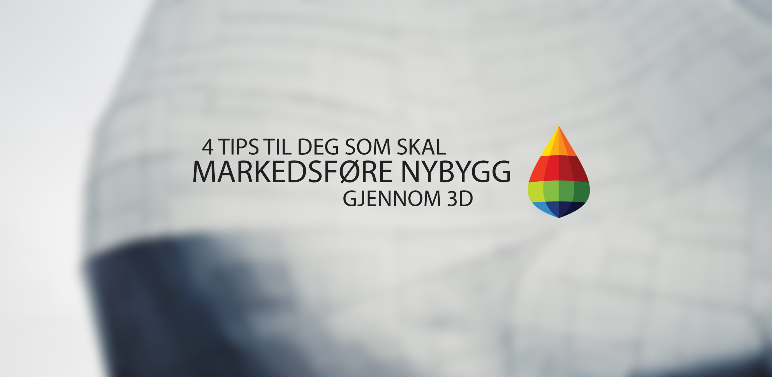 4 praktiske tips for markedsføring av nybygg med 3D