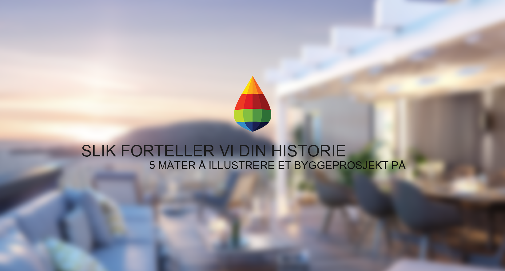 5 måter å visualisere et byggeprosjekt på